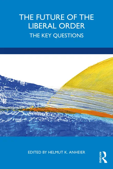 The Future of the Liberal Order: The Key Questions - Paperback