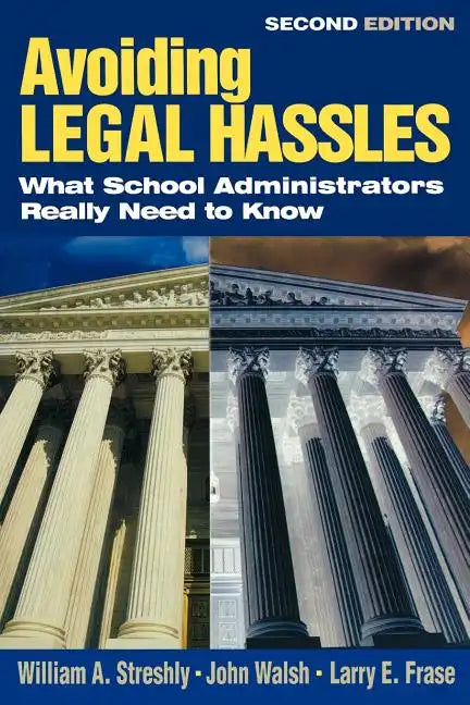 Avoiding Legal Hassles: What School Administrators Really Need to Know - Paperback