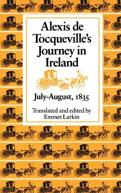 Alexis de Tocqueville's Journey in Ireland, July-August,1835 - Paperback