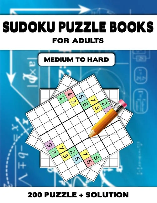Sudoku Puzzle Book for Adults Medium to Hard: Brain Games 200 Sudoku Puzzles Activity Books For Adults, 9 x 9's That Range In Difficulty From Medium t - Paperback