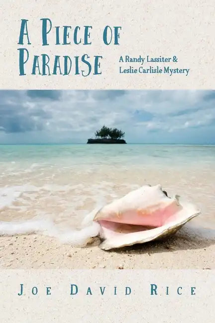 A Piece of Paradise: A Randy Lassiter & Leslie Carlisle Mystery - Paperback