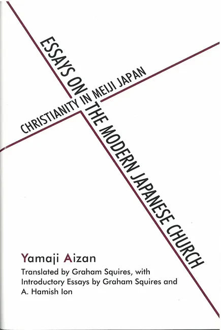 Essays on the Modern Japanese Church: Christianity in Meiji Japan - Paperback