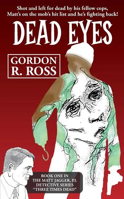 Dead Eyes: Book One in the Matt Jagger, P.I. Triliogy, "Three Times Dead" - Paperback