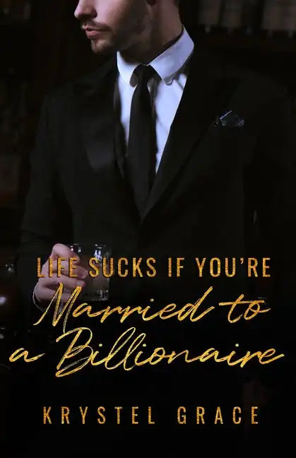 Life Sucks If You're Married To A Billionaire: A Gay Romance Novel - Paperback
