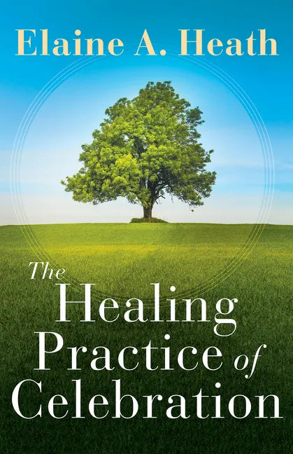 The Healing Practice of Celebration - Paperback