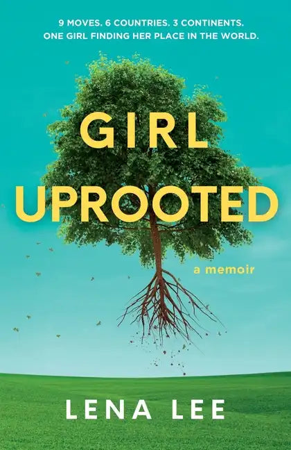 Girl Uprooted: A Memoir - Paperback