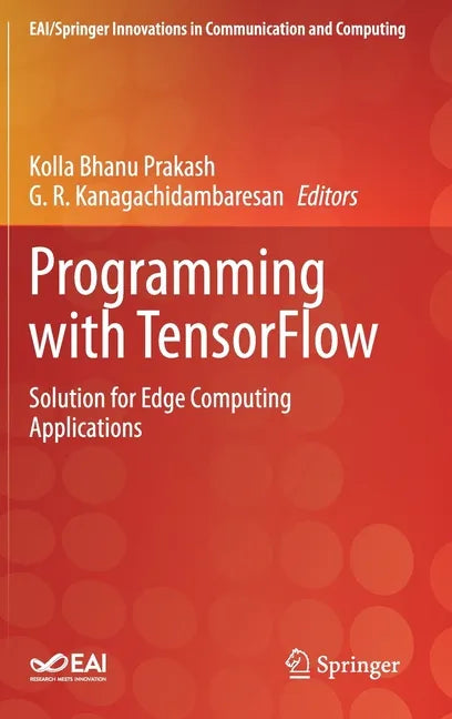 Programming with Tensorflow: Solution for Edge Computing Applications - Hardcover