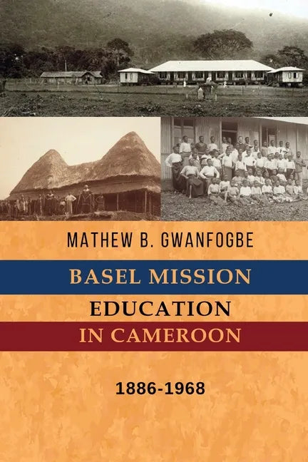 Basel Mission Education in Cameroon: 1886-1968 - Paperback