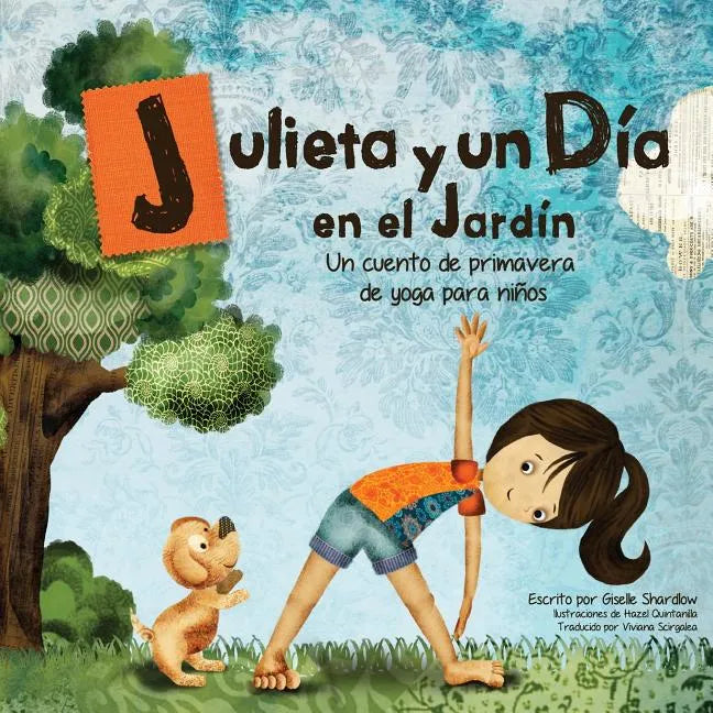 Julieta y un día en el jardín: Un cuento de primavera de yoga para niños - Paperback
