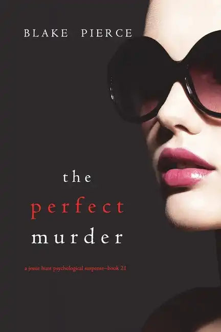 The Perfect Murder (A Jessie Hunt Psychological Suspense Thriller-Book Twenty-One) - Paperback