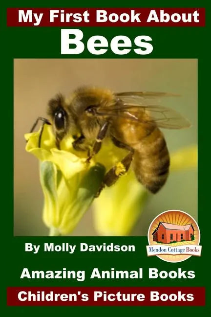 My First Book About Bees - Amazing Animal Books - Children's Picture Books - Paperback