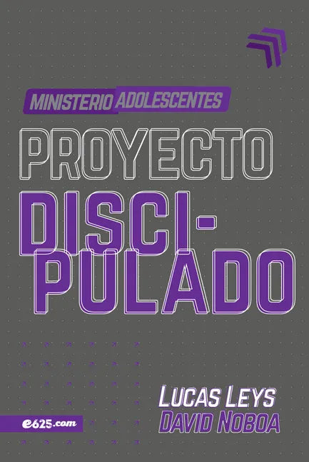 Proyecto Discipulado - Ministerio de Adolescentes - Paperback