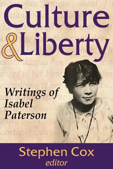 Culture and Liberty: Writings of Isabel Paterson - Paperback