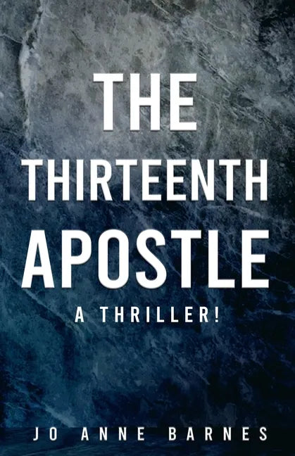 The Thirteenth Apostle: A thriller! - Paperback
