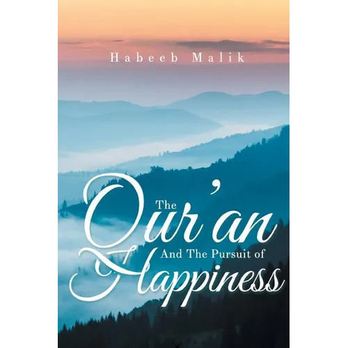 The Qur'an And The Pursuit of Happiness - Paperback