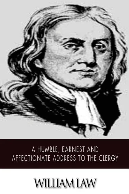 A Humble, Earnest and Affectionate Address to the Clergy - Paperback