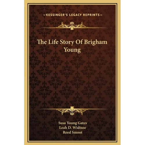 The Life Story Of Brigham Young - Hardcover