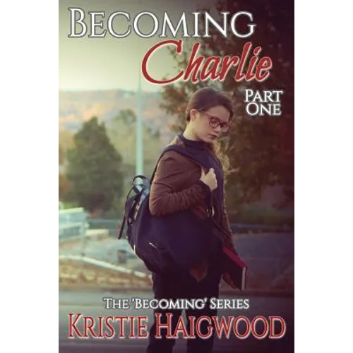 Becoming Charlie: Part One - Paperback