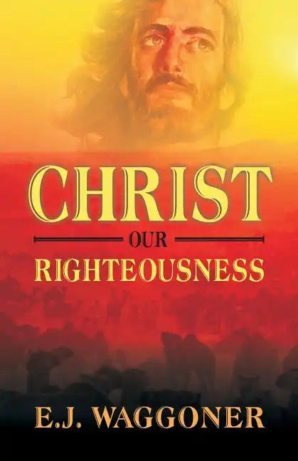 Christ Our Righteousness - Paperback