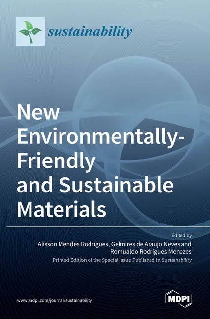 New Environmentally-Friendly and Sustainable Materials - Hardcover