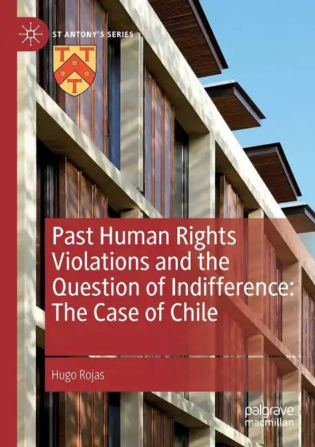 Past Human Rights Violations and the Question of Indifference: The Case of Chile - Paperback