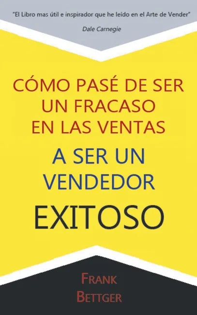 Como Pase de Ser un fracaso en las Ventas a Ser un Vendedor Exitoso - Hardcover
