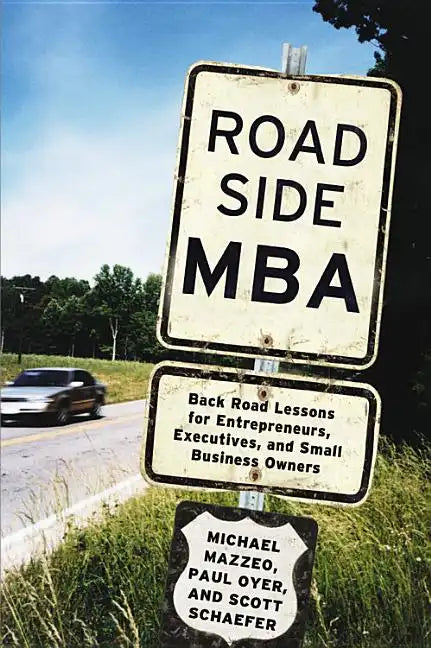 Roadside MBA: Back Road Lessons for Entrepreneurs, Executives, and Small Business Owners - Paperback