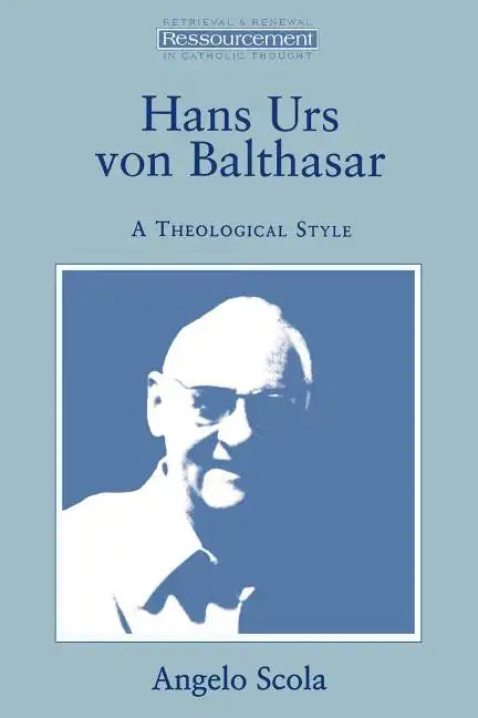 Hans Urs Von Balthasar: A Theological Style - Paperback