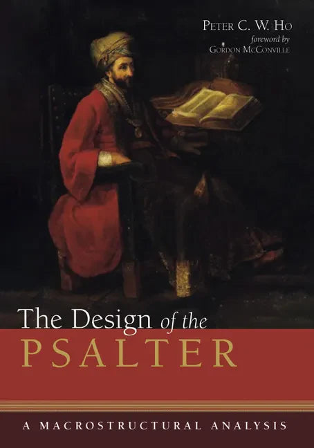 The Design of the Psalter: A Macrostructural Analysis - Hardcover