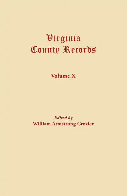 Virginia County Records. Volume X - Paperback