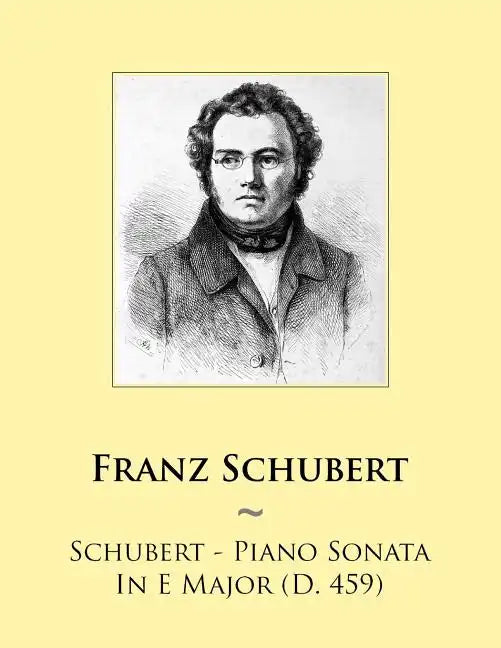 Schubert - Piano Sonata In E Major (D. 459) - Paperback