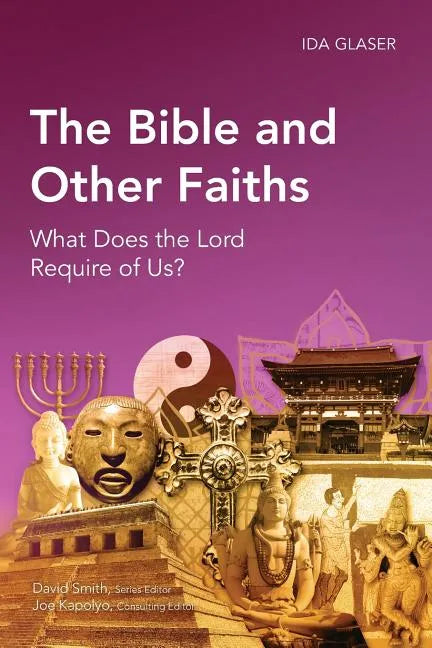The Bible and Other Faiths: What Does the Lord Require of Us? - Paperback