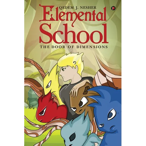 Elemental School: The Door of Dimensions - Paperback
