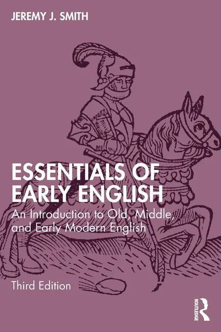 Essentials of Early English: An Introduction to Old, Middle, and Early Modern English - Paperback