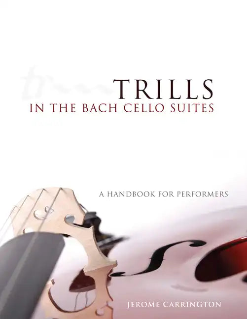 Trills in the Bach Cello Suites: A Handbook for Performers - Paperback
