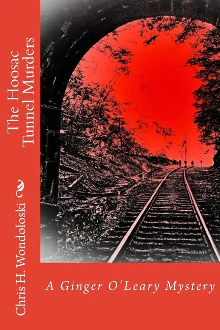 The Hoosac Tunnel Murders: A Ginger O'Leary Mystery - Paperback