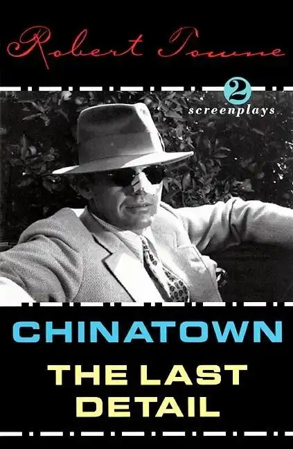 Chinatown and the Last Detail: Two Screenplays - Paperback