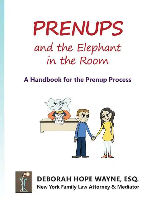 Prenups and the Elephant in the Room: A Handbook for the Prenup Process - Paperback