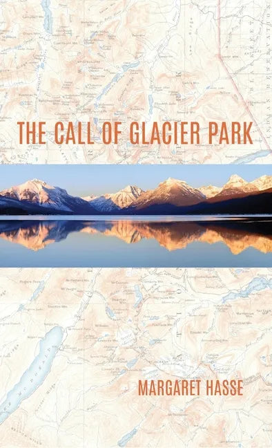 The Call of Glacier Park - Hardcover