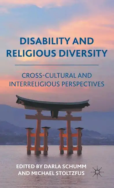 Disability and Religious Diversity: Cross-Cultural and Interreligious Perspectives - Hardcover