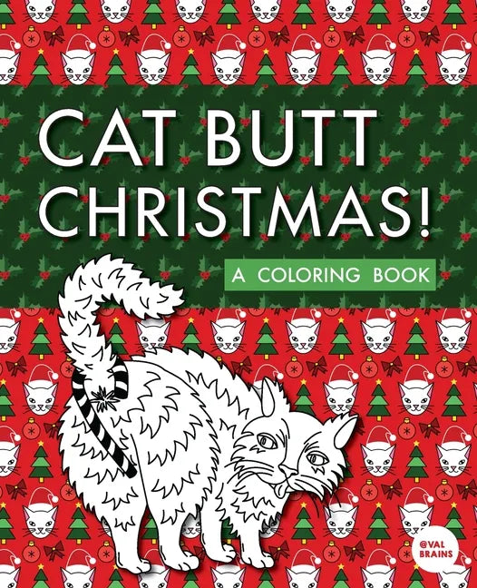 Cat Butt Christmas: A Xmas Coloring Book - Paperback