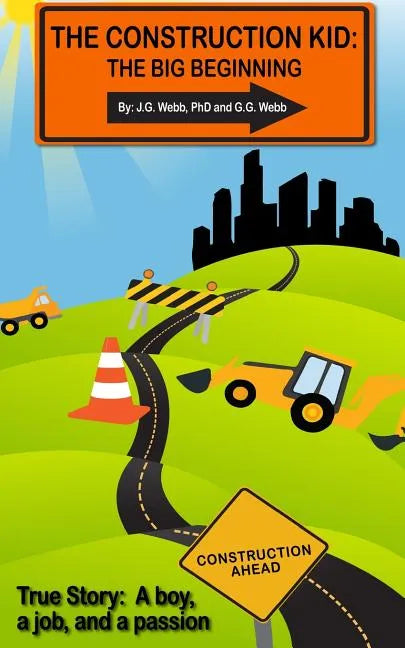 The Construction Kid: The Big Beginning - Paperback
