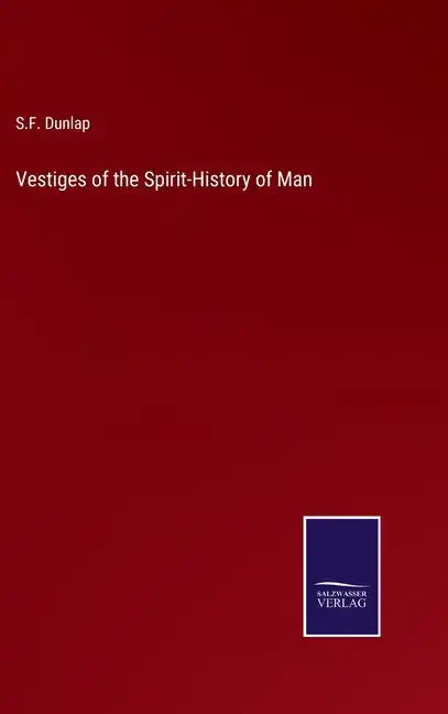 Vestiges of the Spirit-History of Man - Hardcover