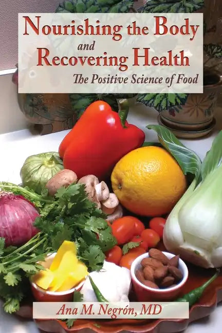 Nourishing the Body and Recovering Health Softcover: The Positive Science of Food - Paperback