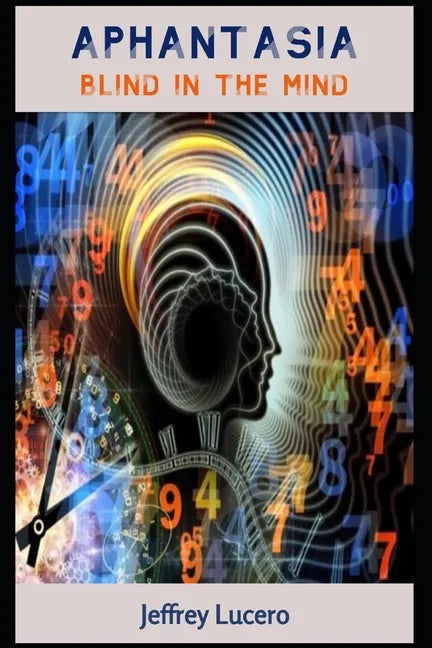 Aphantasia: Blind in the Mind - Paperback