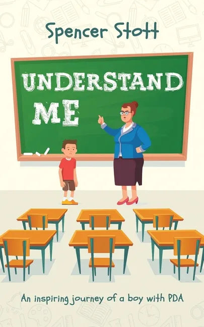 Understand Me: An inspiring journey of a boy with PDA - Paperback