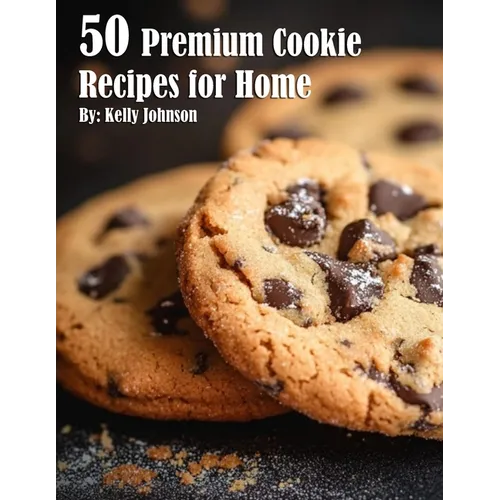 50 Premium Cookie Recipes for Home - Paperback