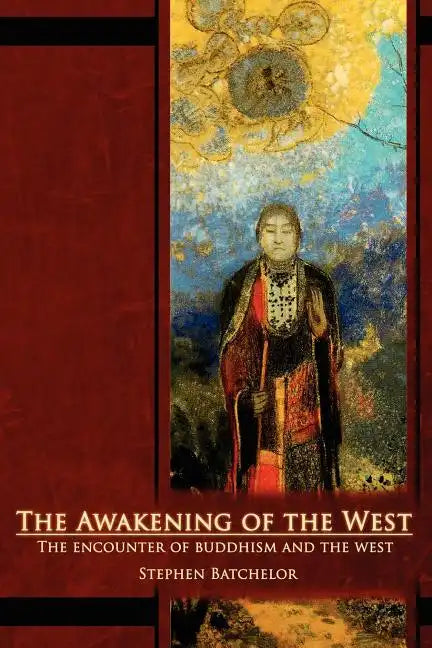 The Awakening of the West: The Encounter of Buddhism and Western Culture - Paperback