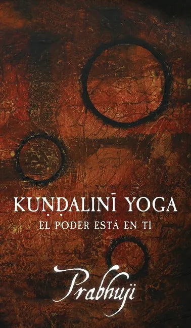 Kundalini Yoga: El poder está en ti - Hardcover