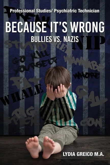 Because It's Wrong: Bullies vs. Nazis - Paperback